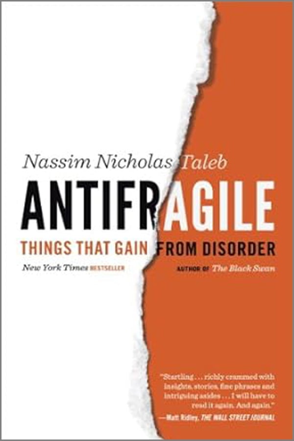 “Antifragile: Things That Gain from Disorder (Incerto)“ by Nassim Nicholas Taleb