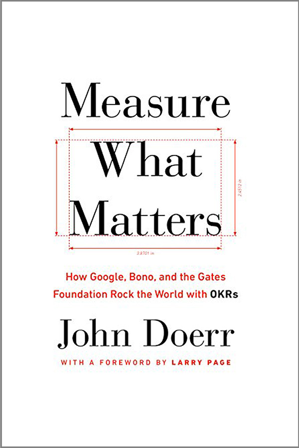 "Measure What Matters" by John Doerr