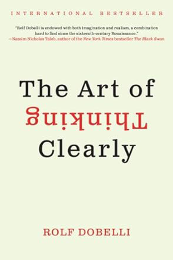 The Art of Thinking Clearly